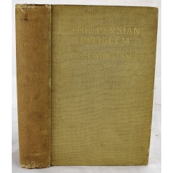  The Persian Problem; An Examination of the Rival Positions of Russia and Great Britain in Persia